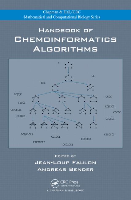 Handbook of Chemoinformatics Algorithms, J.L. Faulon and A. Bender, Eds